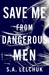 Save Me from Dangerous Men (Nikki Griffin, #1) by S.A. Lelchuk