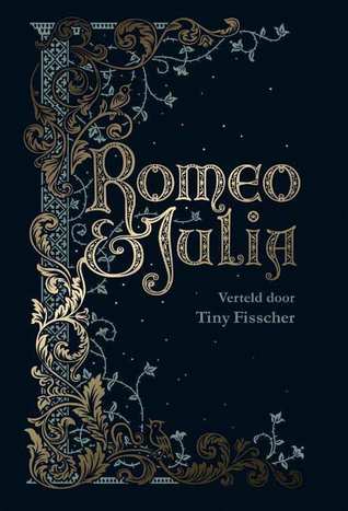 Romeo & Julia – William Shakespeare & Tiny Fisscher Romeo & Julia – William Shakespeare & Tiny Fisscher