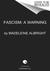 Fascism A Warning by Madeleine K. Albright