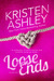 Loose Ends, Volume One (Loose Ends #1) by Kristen Ashley