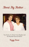 About My Mother... True Stories of a Horse-Crazy Daughter and Her Baseball-Obsessed Mother