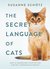 The Secret Language of Cats by Susanne Schötz