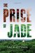 The Price of Jade by Liz Hastings