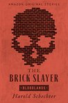The Brick Slayer