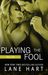 All In Playing the Fool (Gambling With Love, #4) by Lane Hart
