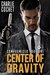 Center of Gravity (Compromised, #1) by Charlie Cochet