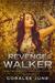 Revenge of the Walker (The Walker, #4) by Coralee June