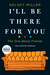 I'll Be There for You The One about Friends (Preview) by Kelsey Miller