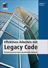 Effektives Arbeiten mit Legacy Code Effektives Arbeiten mit Legacy Code