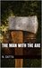 The Man With The Axe by N. Datta