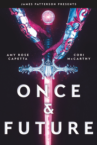 3 Reasons To Read… Once and Future by Amy Rose Capetta and Cori McCarthy