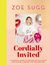 Cordially Invited by Zoe Sugg