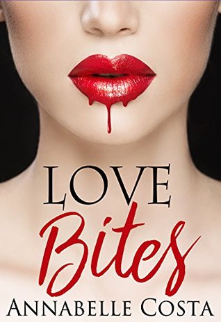 Love Bites - Annabelle Costa 40784488