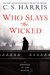 Who Slays the Wicked (Sebastian St. Cyr, #14) by C.S. Harris