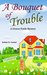 A Bouquet of Trouble (A Greene Fields Mystery Book 4) by Kristy E. Carter