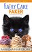 Fairy Cake Faker A magical sweet & cozy mystery cat story (The Cake Fairy Mysteries Book 3) by Sabrina Hartford