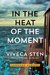 In the Heat of the Moment (Sandhamn Murders Book 5) by Viveca Sten