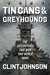 Tin Cans and Greyhounds The Destroyers that Won Two World Wars by Clint Johnson