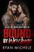 Bound by Wreckage (Ravage MC Bound, #6) by Ryan Michele