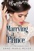 Marrying a Prince (A Fake Marriage Series Book 4) by Anne-Marie Meyer