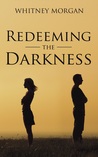 Redeeming the Darkness (Redemption Series, book 2)