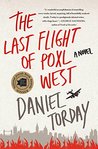 The Last Flight of Poxl West: A Novel