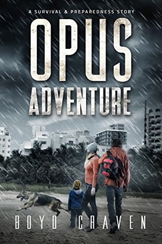 A Survival and Preparedness Story (One Man's Opus Book 3)  - Boyd Craven III