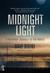 Midnight Light A Personal Journey to the North by Dave Bidini