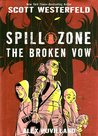 The Broken Vow (Spill Zone, #2)