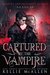 Captured by the Vampire (Vampire Enforcement Agency #0.5) by Kellie McAllen