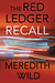 Recall (The Red Ledger, #4-6) by Meredith Wild