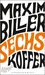 Sechs Koffer by Maxim Biller