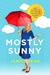 Mostly Sunny How I Learned to Keep Smiling Through the Rainiest Days by Janice Dean
