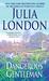 The Dangerous Gentleman (Rogues of Regent Street, #1) by Julia London