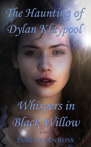 The Haunting of Dylan Klaypool by James Alan Ross