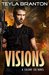 Visions (Colony Six Book 2) by Teyla Branton