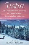 Tisha: The Story of a Young Teacher in the Alaskan Wilderness
