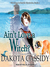 Ain't Love a Witch? (Witchless in Seattle Mysteries Book 6) by Dakota Cassidy