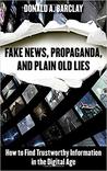fake news propaganda and plain old lies fake news propaganda and plain old lies