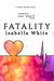 Fatality (What if, #1) by Isabella White