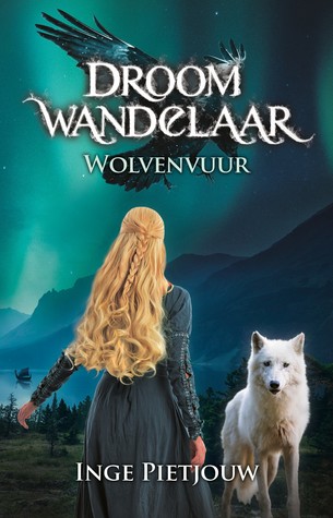 Wolvenvuur (Droomwandelaar #2) – Inge Pietjouw Wolvenvuur (Droomwandelaar #2) – Inge Pietjouw