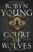 Court of Wolves (New World Rising, #2) by Robyn Young