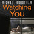 Watching You (Joseph O'Loughlin, #7) by Michael Robotham