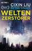 Weltenzerstörer Novelle by Liu Cixin
