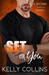 Set On You (Second Chance #5) by Kelly Collins