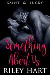 Something About Us (Saint and Lucky #2)