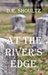 At the River's Edge by D.R. Shoultz