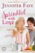 Sprinkled with Love (Tangled Charms Book 1) by Jennifer Faye