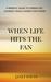 When Life Hits the Fan A Mindful Guide to Caring for Yourself While Caring for Others by Janet Fouts