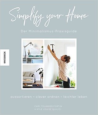 New Minimalism Decluttering And Design For Sustainable Intentional New Minimalism Decluttering And Design For Sustainable Intentional Living By Cary Telander Fortin